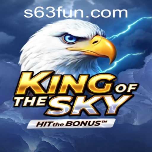 Unveiling KingOfTheSky: The Sky's the Limit with 63FUN